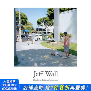 杰夫·沃尔：摄影画册2005 善优 进口图书画册 Raisonne 预售 英文原版 2005 Jeff 2021 正版 Wall 摄影师艺术 Catalogue