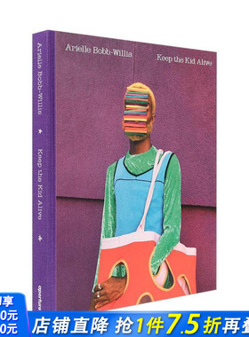 【预售】阿里尔·鲍勃-威利斯：拥抱内在小孩 新黑人先锋 首部作品集 Arielle Bobb-Willis 原版英文摄影集 正版进口书