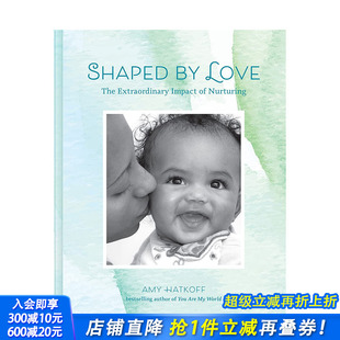 The 现货 Extraordinary Nurturing 不平凡影响 由爱塑造：养育 幼儿大脑发育指南英文进口书 Shaped Impact Love