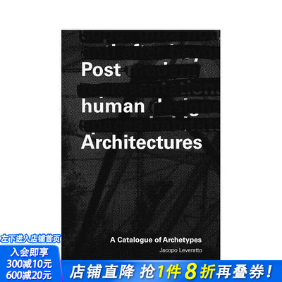 【预售】后人类建筑：原型目录，Posthuman architectures，原版英文建筑设计 正版进口书