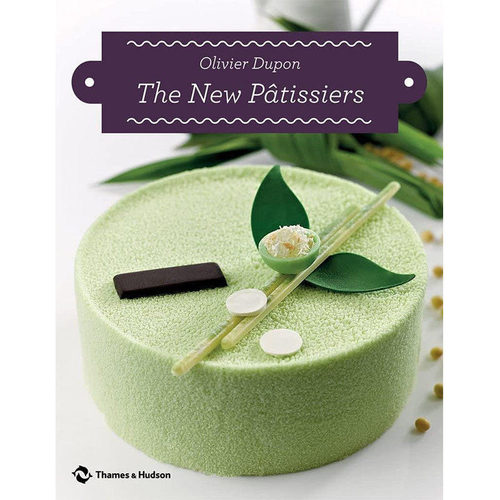 【现货】[T&H] The New Patissiers，新派法式点心 英文原版图书籍进口正版 Olivier Dupon 餐饮