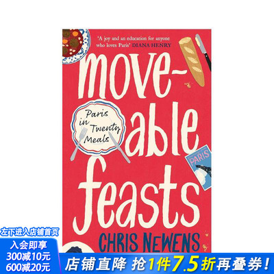 【现货】流动的盛宴：二十道巴黎美食【简·格里森信托奖获奖作家Chris Newens】Moveable Feasts 英文餐饮正版进口书