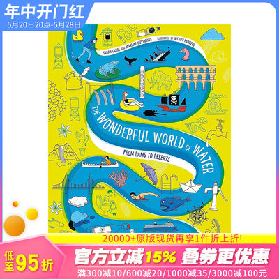 【预售】奇妙水世界：从水坝到沙漠 The Wonderful World of Water : From Dams to Deserts原版英文插画绘本 进口英语儿童科普书