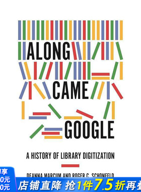 【预售】谷歌问世：图书馆数字化 Along Came Google: A History of Library Digitization 原版英文社会科学 正版进口书