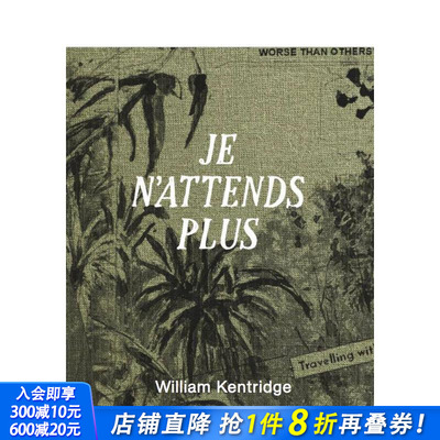 【预售】威廉·肯特里奇：我不再等待 William Kentridge: Je n’attends plus 原版英文艺术画册画集 正版进口书