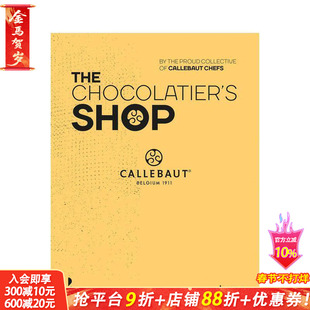 【预售】巧克力商店 比利时巧克力品牌Callebaut The Chocolatier's Shop 原版英文餐饮生活美食 正版进口书