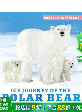 【预售】保护地球：北极熊的冰雪之旅 平装 Protecting the Planet: Ice Journey of the Polar Bear 英文儿童插画科普绘本进口书