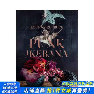 【现货】朋克插花：重新构想花艺设计的艺术 Punk Ikebana : Reimagining the Art of Floral Design 英文原版正版进口书画册