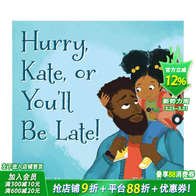 【预售】快点，凯特，不然你就迟到了！ Hurry， Kate， or You'll Be Late! 英文儿童插画故事绘本 进口童书