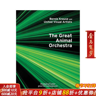【预售】伯尼·克劳斯：动物大乐团 Bernie Krause: The Great Animal Orchestra 原版英文艺术画册画集 正版进口书
