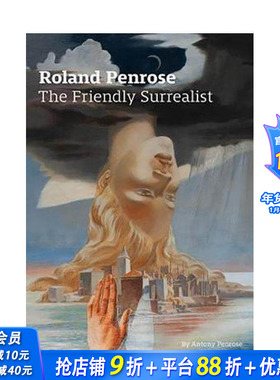 【预售】罗兰·彭罗斯：友善的超现实主义者 Roland Penrose: The Friendly Surrealist 原版英文艺术画册画集 正版进口书