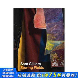 Fields 进口书 萨姆·吉列姆：缝纫田野 正版 英文艺术画册画集 原版 Sewing Gilliam Sam 预售