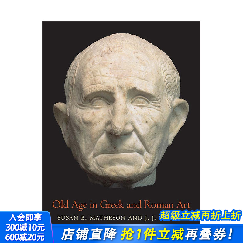 【预售】英文原版 晚期希腊和罗马艺术 Old Age in Greek and Roman Art 艺术历史与评论 正版进口书籍 善优图书
