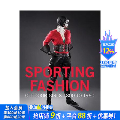 【现货】Sporting Fashion: Outdoor Girls 1800 to 1960，运动时尚：户外女孩1800至1960年英文时尚服装设计 正版进口书籍