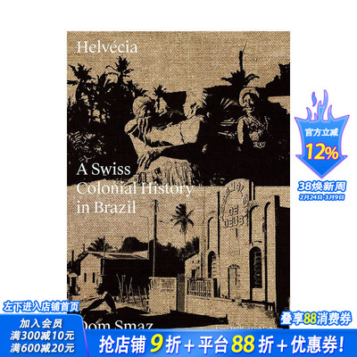 【现货】英文原版 埃尔韦西亚：瑞士在巴西的殖民史 Helvecia: A Swiss Colonial History in Brazil 纪实摄影 正版进口书籍画册