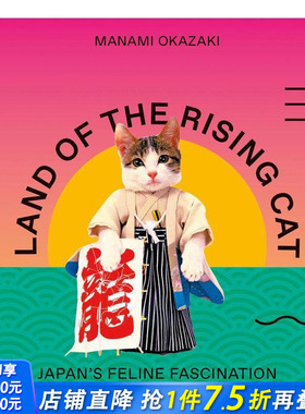 【现货】英文原版 猫咪之地：日本的猫迷 Land of the Rising Cat: Japan’s Feline Fascination 社会科学 正版图书画册