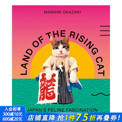 【现货】英文原版 猫咪之地：日本的猫迷 Land of the Rising Cat: Japan’s Feline Fascination 社会科学 正版图书画册