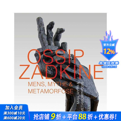 【预售】奥西普·扎德金：人、神话与蜕变 Ossip Zadkine:Man， Myth & Metamorphosis 原版英文艺术画册画集 正版进口书