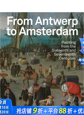 【预售】从安特卫普到阿姆斯特丹：十六世纪和十七世纪的绘画 From Antwerp to Amsterdam 原版英文艺术画册画集 正版进口图书