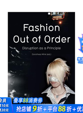 【预售】时尚：无序之美——以颠覆为准则 Fashion: Out of Order : Disruption as a Principle 原版英文服装设计 正版进口书