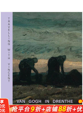 【现货】与文森特同行：梵高在德伦特 Travelling with Vincent - Van Gogh in Drenthe 原版英文艺术画册画集 正版进口书