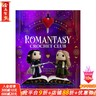 【预售】浪漫钩针俱乐部 Romantasy Crochet Club: 20 Epic Projects for Your Reading Journeys 原版英文手工制作 正版进口书
