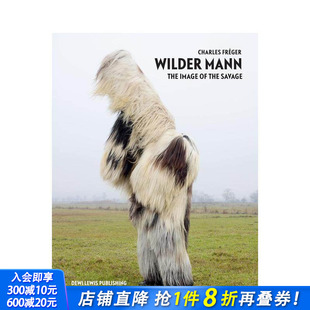 野兽之国 The 预售 Fréger 英文摄影 进口书 原版 Wilder 法国摄影师Charles Image Mann 正版 Savage