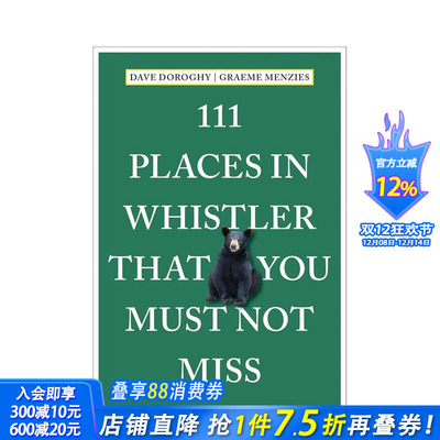 【预售】惠斯勒不可错过的 111 个地方 111 Places in Whistler That You Must Not Miss 原版英文旅行 正版进口书