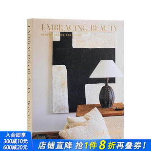Embracing 进口书 正版 Living 预售 拥抱美丽：宁静生活空间 原版 Serene Beauty 饰 Spaces 英文室内设计装 for