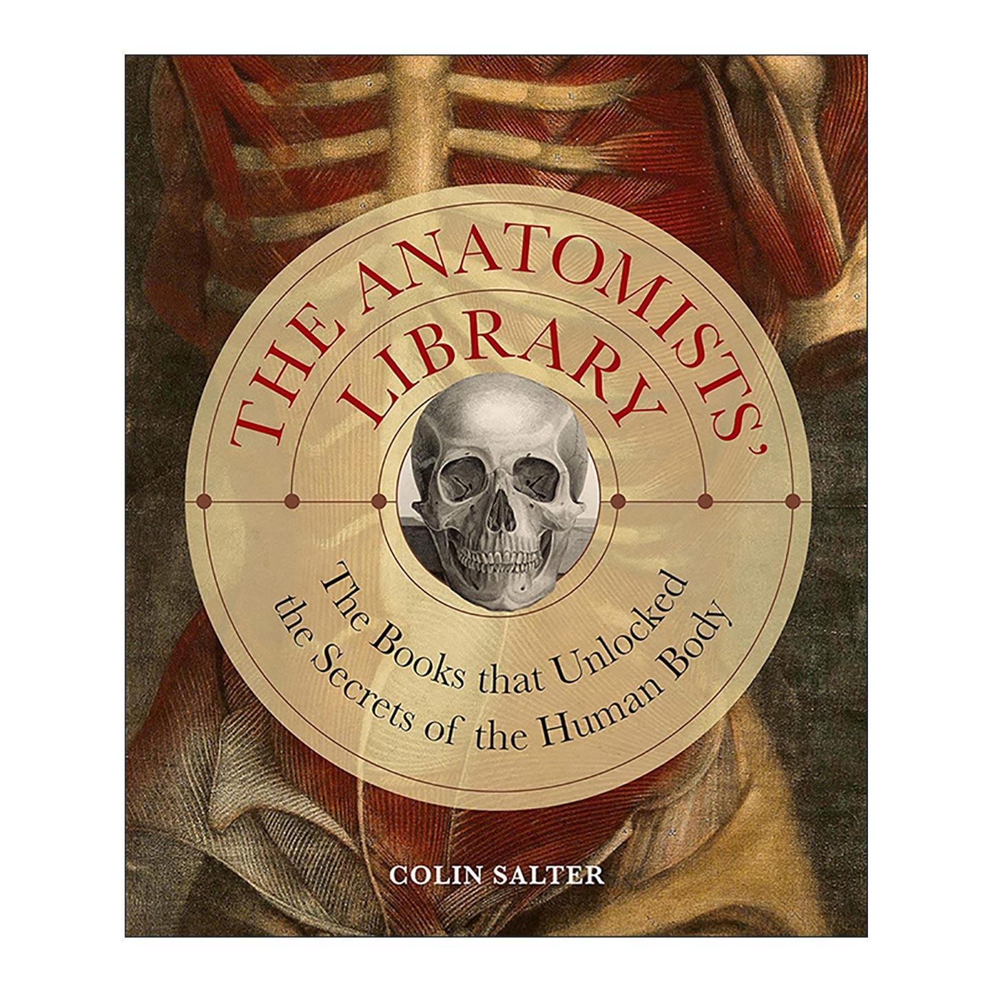 英文原版 The Anatomists' Library 解剖之书 从古埃及到现代 300+史上重要的人体构造绘画与医疗史 精装 英文版 进口英语原版书籍
