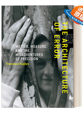 英文原版 The Architecture of Error 错误的架构 物质 测量和精确度带来的灾难 建筑设计 Francesca Hughes 英文版 进口英语书籍