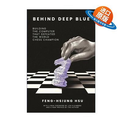 英文原版 Behind Deep Blue 深蓝背后 打造击败世界象棋冠军的计算机 AI人工智能 许峰雄 英文版 进口英语原版书籍