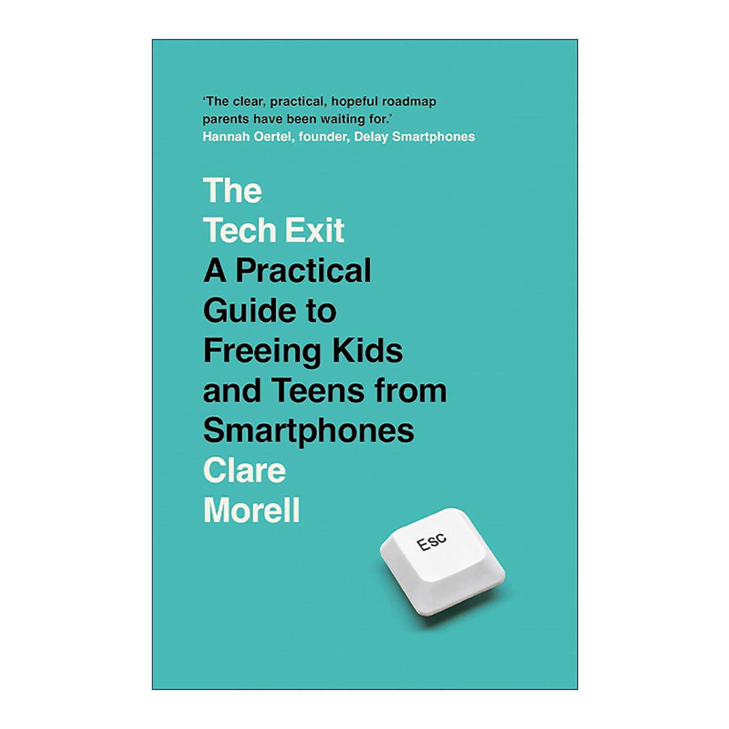 英文原版 The Tech Exit 科技退出 让孩子远离智能手机的实用指南 育儿建议 Clare Morell 英文版 进口英语原版书籍