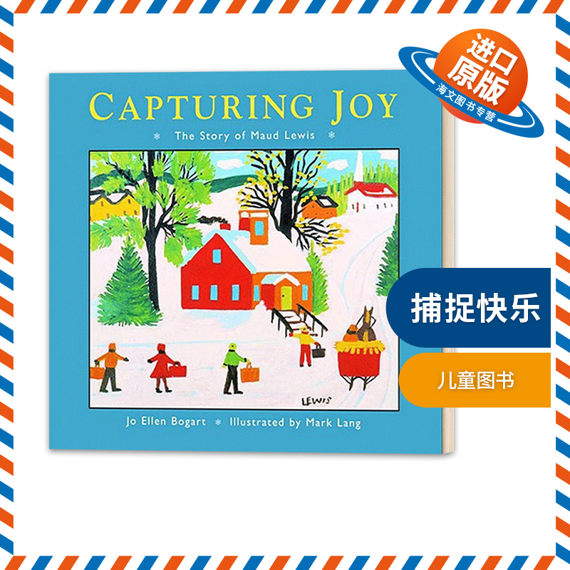 英文原版 Capturing Joy 捕捉快乐 艺术家Maud Lewis莫娣·刘易斯的故事 英文版儿童外文书