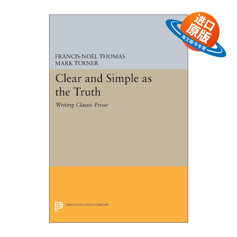 英文原版 Clear and Simple as the Truth 古典风格 21世纪写作指南 Francis-Noel Thomas 英文版 进口英语原版书籍