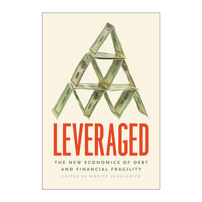 英文原版 Leveraged 杠杆 债务和金融脆弱性的新经济学 Moritz Schularick 精装 英文版 进口英语原版书籍