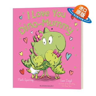 英文原版 I Love You Dino-Mummy 我爱你恐龙妈妈 马克?斯佩林绘本 精装 情感表达培养 低幼英语益智启蒙读物 英文版进口英语书籍