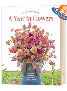 鲜花农场 每个花季所需设置英文原版 Floret Farm's A Year in Flowers 花束护理 插花花艺园艺设计画册 英文版进口花卉技巧艺术书