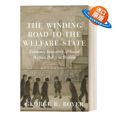 英文原版 The Winding Road to the Welfare State 通往福利国家的曲折之路 英国经济不安全感和社会福利政策 英文版 进口英语书籍