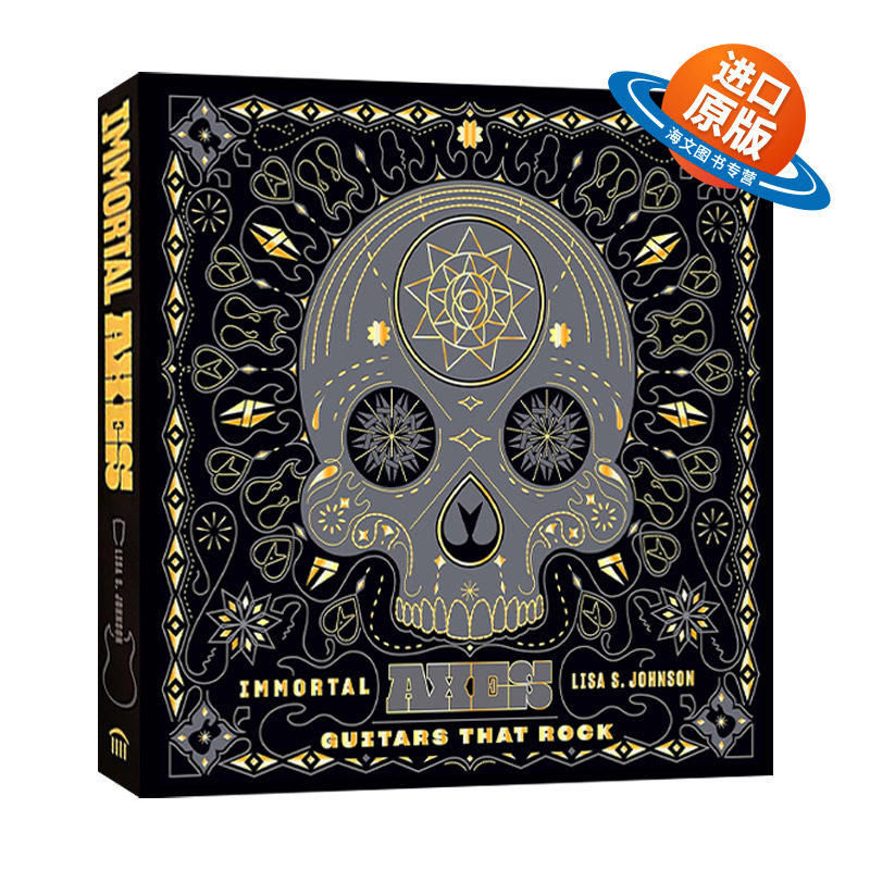 英文原版 Immortal Axes 不朽的经典 摇滚吉他史 精装 英文版 进口英语原版书籍