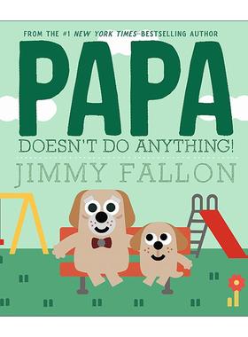 英文原版 Papa Doesn't Do Anything 爸爸什么都不做 但我爱你 精装图画书 英文版 进口英语原版书籍