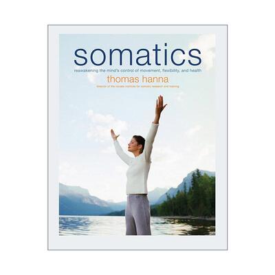 英文原版 Somatics 体觉运动学 唤醒大脑对运动 灵活性和健康的控制 英文版 进口英语原版书籍