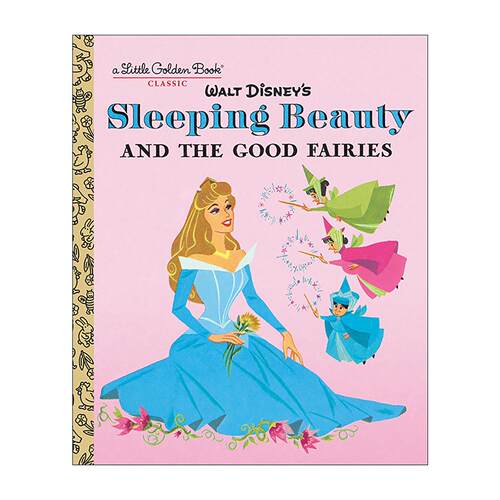 英文原版 Sleeping Beauty and the Good Fairies Disney Classic Little Golden Book 睡美人和善良的仙女们 兰登书屋精装小金书
