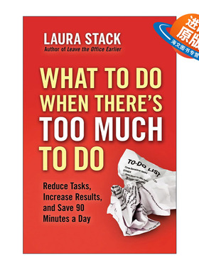 英文原版 What To Do When There's Too Much To Do 上班8小时 练习只做重要的事 减轻工作负担 职场指南 Laura Stack 英文版