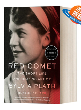 英文原版 Red Comet 红色彗星 西尔维娅·普拉斯的短暂人生和炽热艺术 2021普利策奖入围 Heather Clark 英文版 进口英语原版书籍