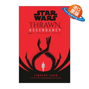 英文原版 Star Wars Thrawn Ascendancy II Greater Good 星球大战 索龙 统治领三部曲2 大善 Timothy Zahn 进口英语原版书籍