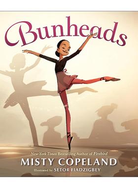 英文原版 Bunheads 心舞 儿童精装绘本 首席芭蕾舞演员米斯蒂·克普兰德早期经历改编 英文版 进口英语原版书籍