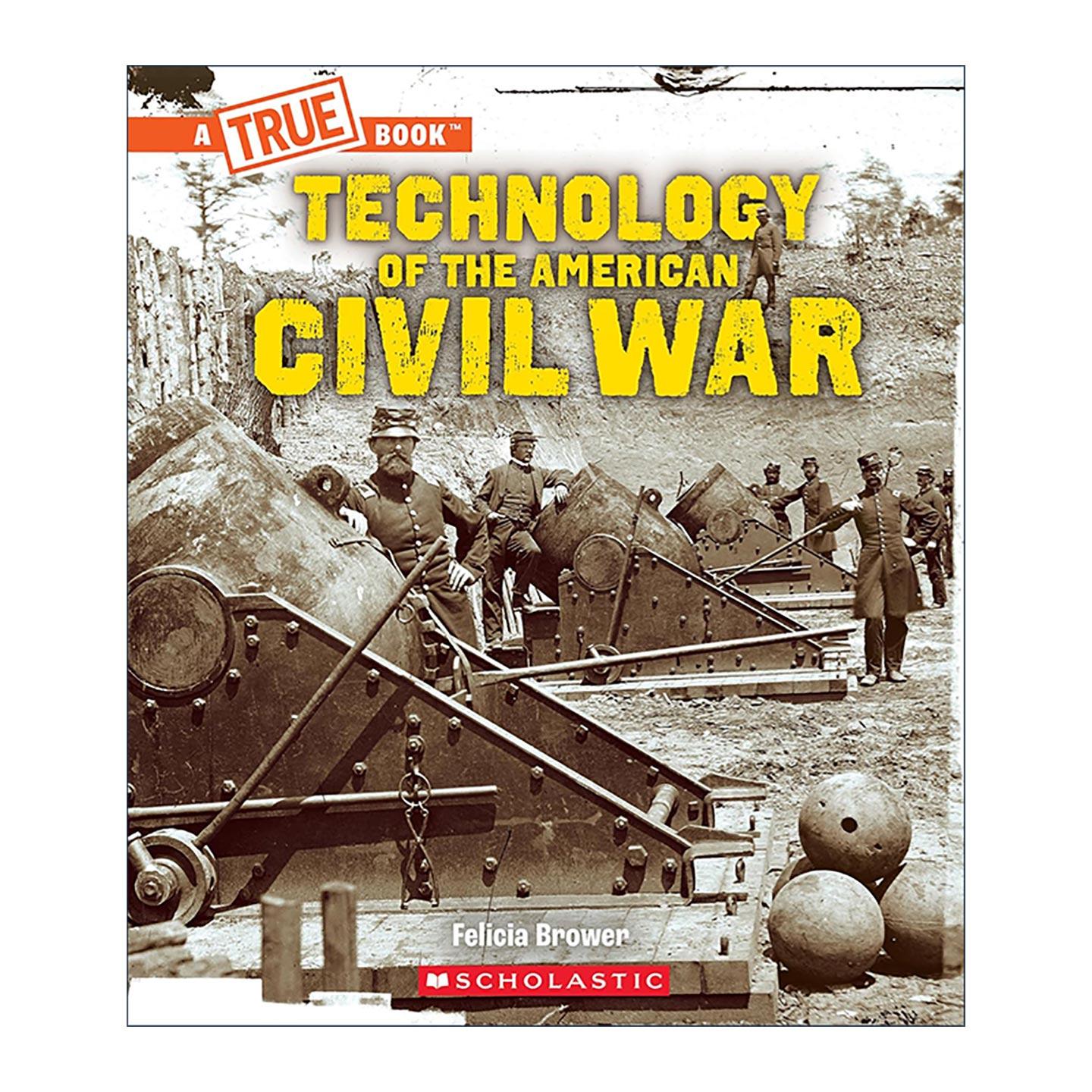 英文原版 Technology of the American Civil War 学乐真相 历史系列之内战时期的科技 英文版 进口英语原版书籍