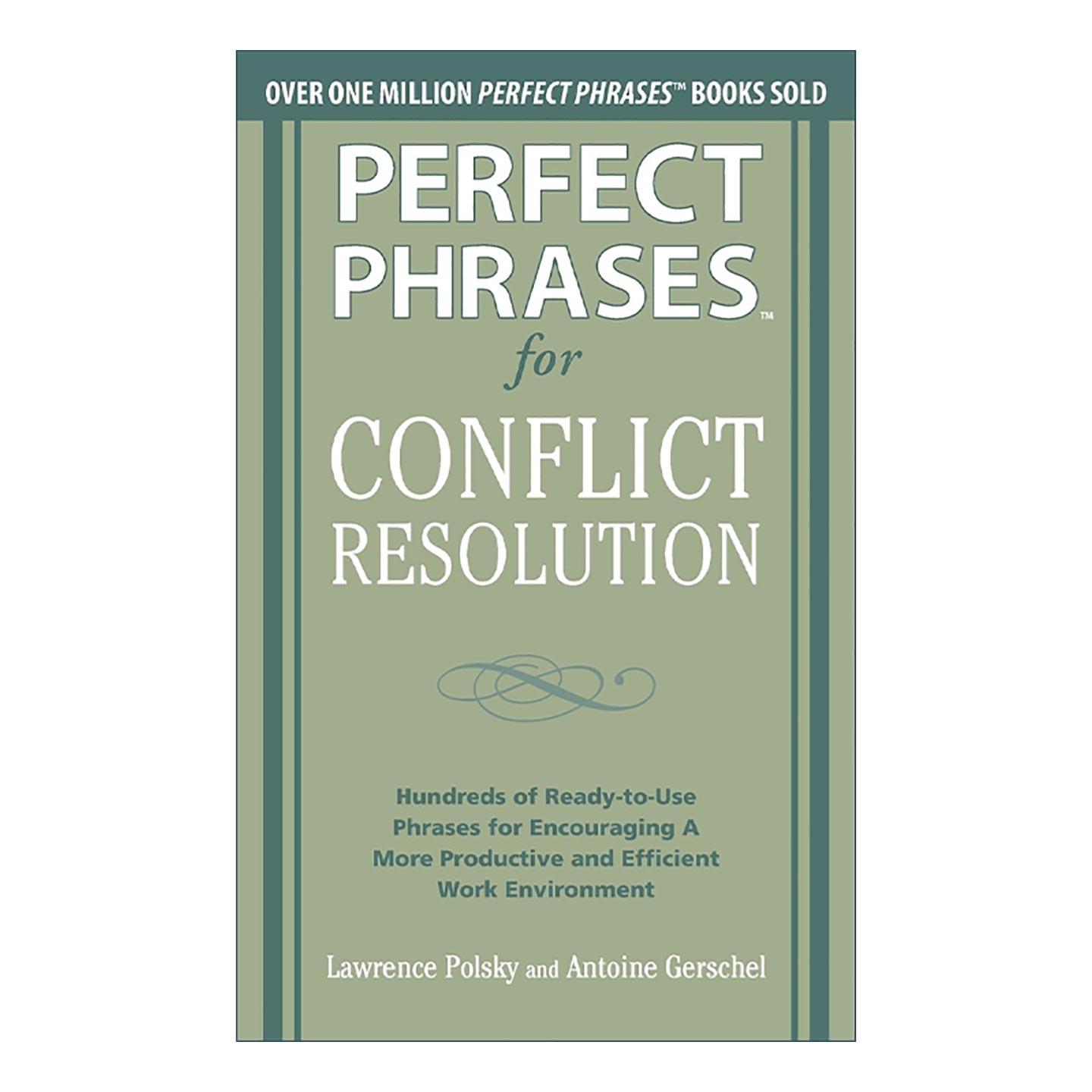 英文原版 Perfect Phrases for Conflict Resolution 冲突解决完美用语 数百条即用型用语助力打造更高效 更富有成效的工作环境