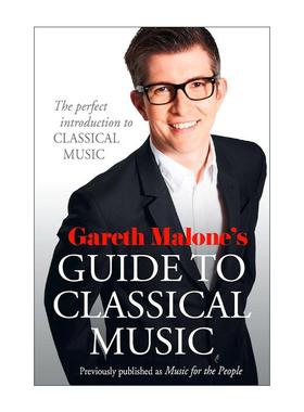 英文原版 Gareth Malone's Guide to Classical Music 如何欣赏古典音乐 加雷思·马龙 古典乐欣赏入门指南 进口英语原版书籍